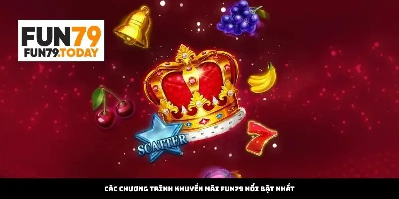 Các chương trình khuyến mãi Fun79 nổi bật nhất