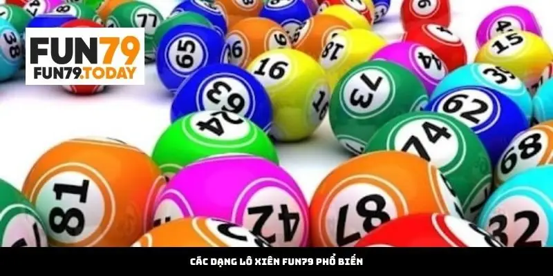 Các dạng Lô Xiên Fun79 phổ biến