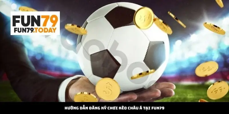 Hướng dẫn đăng ký chơi kèo châu Á tại fykzys.za.com