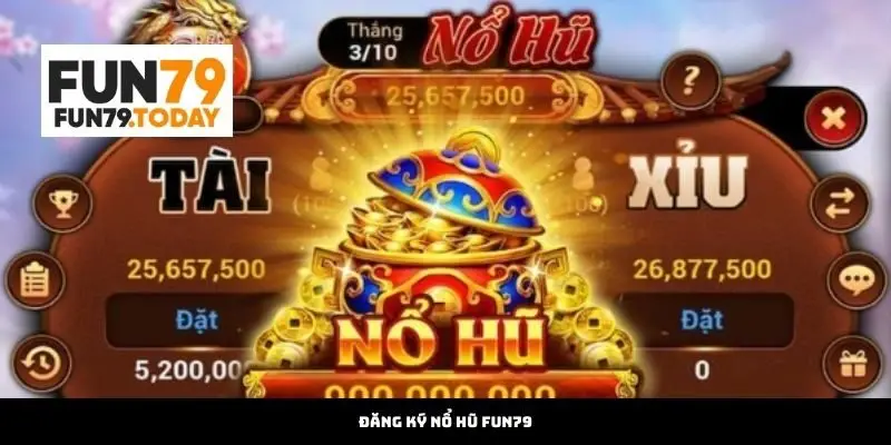 Đăng ký Nổ hũ Fun79