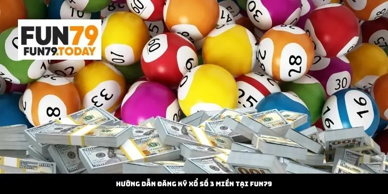 Hướng dẫn đăng ký xổ số 3 miền tại Fun79